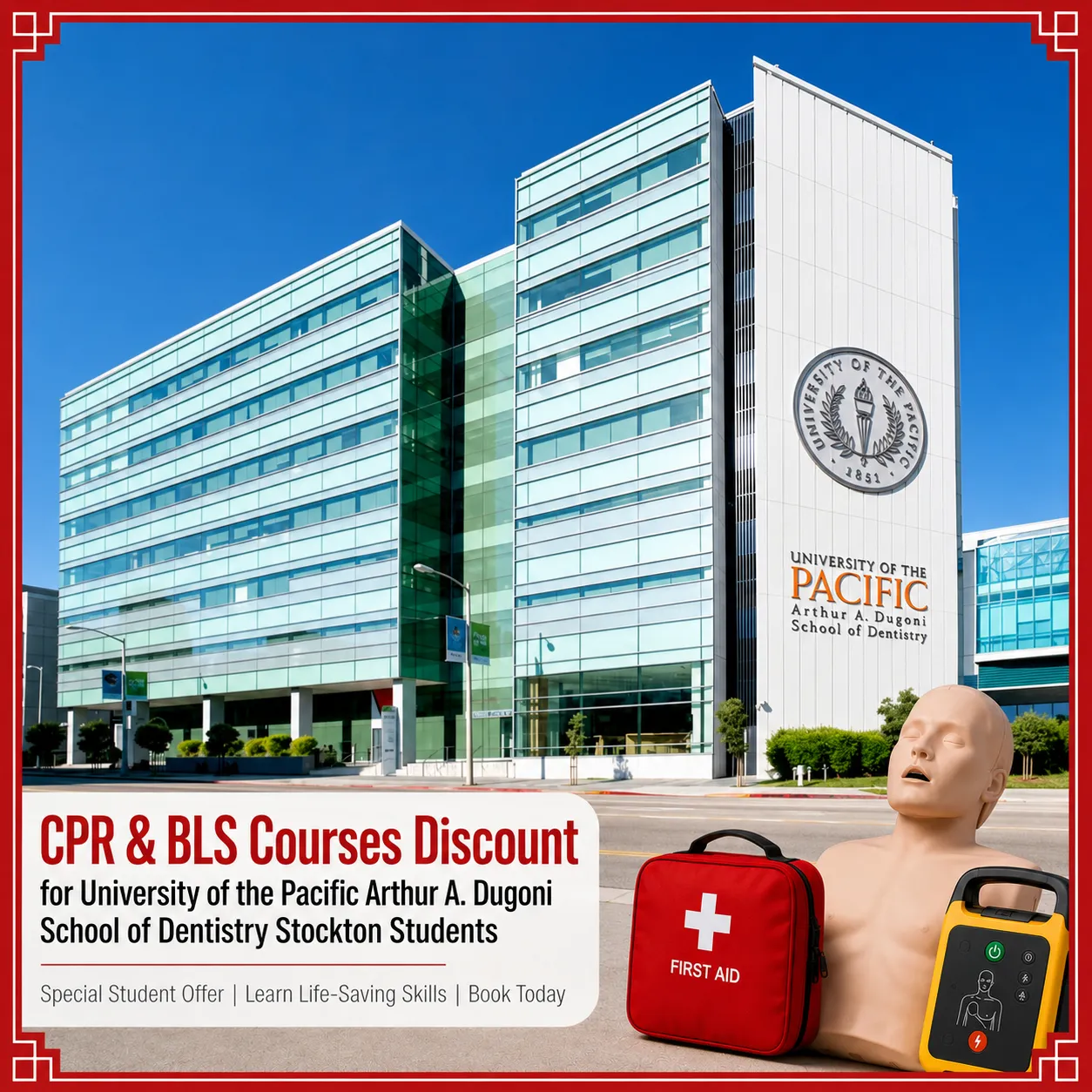 University of the Pacific Arthur A. Dugoni School of Dentistry Stockton Students Save $25 on CPR, BLS, ACLS & PALS Courses