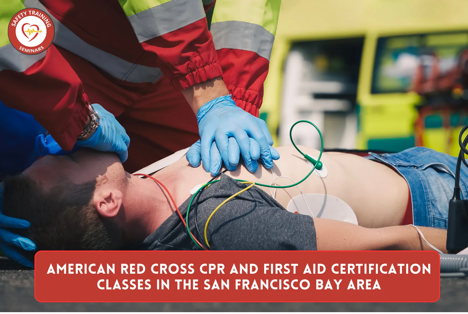 American Red Cross CPR and First Aid Certification Classes in the San Francisco Bay Area